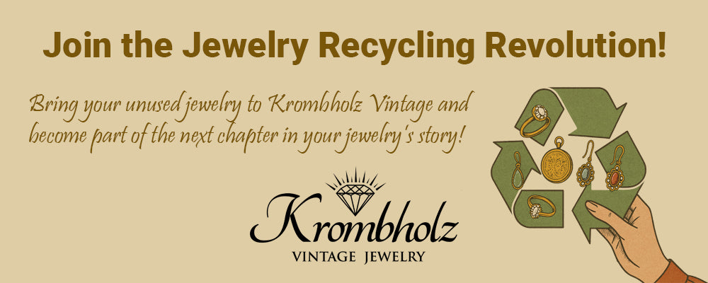 Why Selling Your Unused Jewelry to Krombholz Vintage Matters